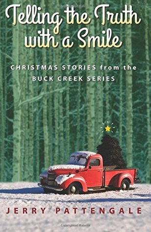 Read Online Telling the Truth with a Smile: Christmas Stories from the Buck Creek Series - Jerry Pattengale file in PDF