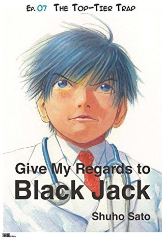 Read Give My Regards to Black Jack - Ep.07 The Top-Tier Trap (English version) - Shuho Sato | ePub