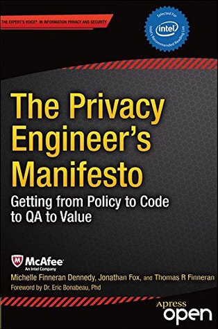 Download The Privacy Engineer's Manifesto: Getting from Policy to Code to QA to Value - Michelle Finneran Dennedy file in PDF