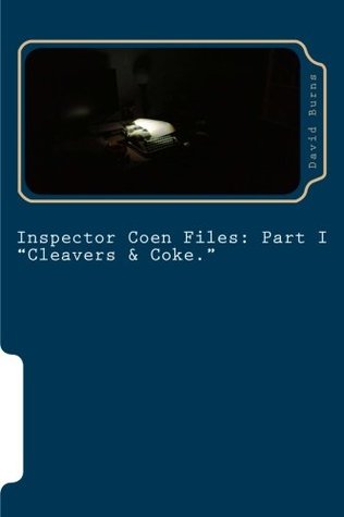 Read Online Inspector Coen Files: Part 1: Part 1 of 5 (Volume 5) - David Burns | PDF