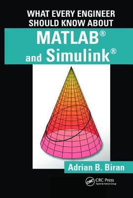 Download What Every Engineer Should Know about Matlab(r) and Simulink(r) - Adrian B Biran | PDF