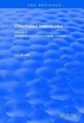 Full Download Chlorinated Insecticides: Biological and Environmental Aspects Volume II - G T Brooks | PDF