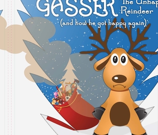 Download Gasser the Unhappy Reindeer: (And How He Got Happy Again) - Kevin Young | ePub