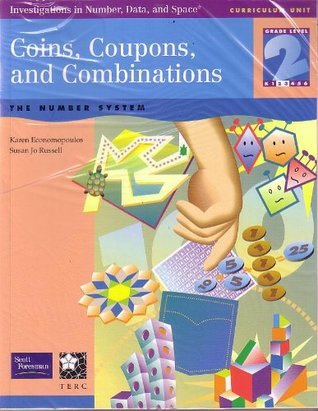 Read Online Coins, Coupons, and Combinations, The Number System: Investigations in Number, Data and Space Grade Level 2 - Russell Economopoulos file in ePub