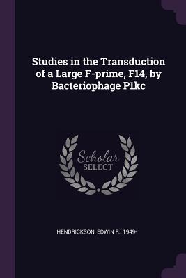 Download Studies in the Transduction of a Large F-Prime, F14, by Bacteriophage P1kc - Edwin R Hendrickson | PDF