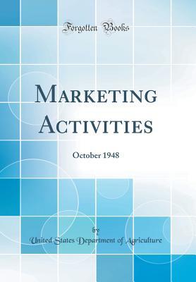 Read Marketing Activities: October 1948 (Classic Reprint) - U.S. Department of Agriculture | PDF