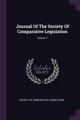 Read Journal of the Society of Comparative Legislation; Volume 1 - Society of Comparative Legislation | ePub