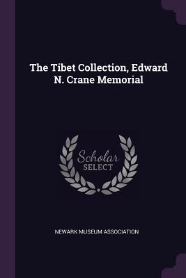 Download The Tibet Collection, Edward N. Crane Memorial - Newark Museum Association | PDF