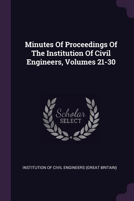 Full Download Minutes of Proceedings of the Institution of Civil Engineers, Volumes 21-30 - Institution Of Civil Engineers (Great Br | PDF