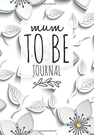 Read Online Mum To Be Journal: Pregnancy Journal Record Book For Mums Moms   Diary Keepsake And Memories Scrapbook   Childbirth Checklists, Weekly Logs & More   Portable Size (Parenthood) (Volume 6) -  file in ePub