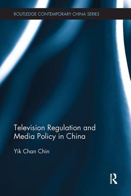 Full Download Television Regulation and Media Policy in China - Yik Chan Chin | ePub