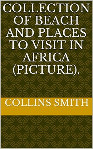 Read Online Collection of beach and places to visit in Africa (picture). - Collins Smith file in ePub