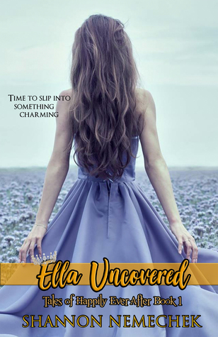 Full Download Ella Uncovered (Tales of Happily Ever After Book 1) - Shannon Nemechek | ePub