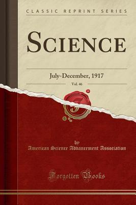 Full Download Science, Vol. 46: July-December, 1917 (Classic Reprint) - American Science Advancemen Association file in PDF