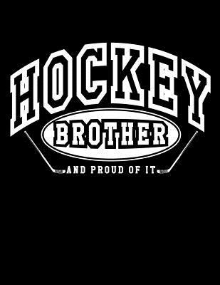 Download Hockey Brother and Proud of It: Novelty Hockey Gifts for Brothers - Hockey Journal 8.5x11 -  file in ePub