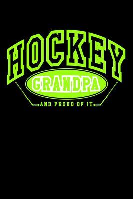 Download Hockey Grandpa and Proud of It: Funny Hockey Gifts for Grandpas - Hockey Journal 6x9 -  | PDF