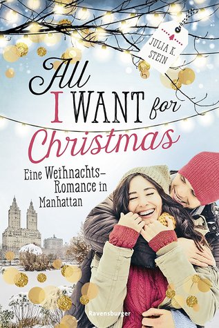 Read Online All i want for Christmas - Eine Weihnachts-Romance in Manhattan - Julia K. Stein file in PDF
