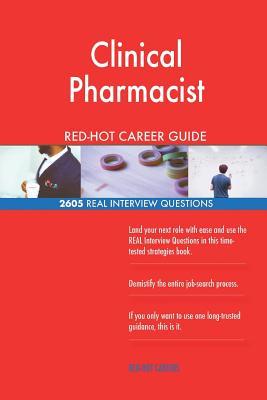 Read Online Clinical Pharmacist Red-Hot Career Guide; 2605 Real Interview Questions - Red-Hot Careers file in ePub