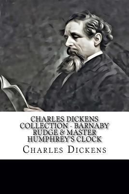 Read Charles Dickens Collection - Barnaby Rudge & Master Humphrey's Clock - Charles Dickens file in ePub