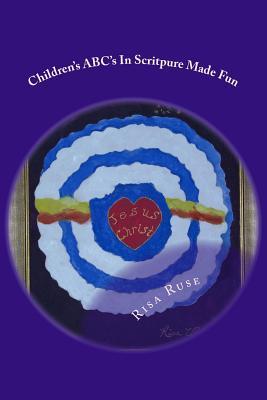 Download Children's Abc's in Scritpure Made Fun: The Combination of My Children in Creative Costumes with Easy Rhymes Make Scripture Interesting! - Risa Ruse | PDF