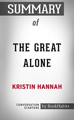 Read Summary of The Great Alone: A Novel: Conversation Starters - BookHabits | ePub