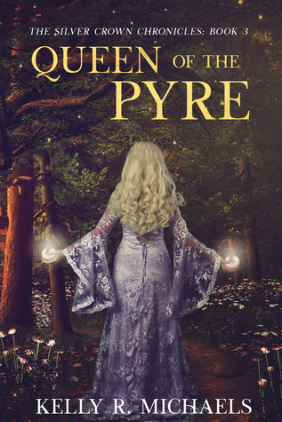 Read Online Queen of the Pyre (The Silver Crown Chronicles, #3) - Kelly R. Michaels file in PDF