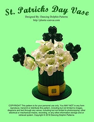 Read Online St. Patrick's Day Vase: Plastic Canvas Pattern - Dancing Dolphin Patterns file in ePub