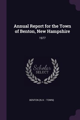 Download Annual Report for the Town of Benton, New Hampshire: 1977 - Benton New Hampshire | PDF