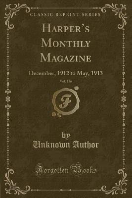 Download Harper's Monthly Magazine, Vol. 126: December, 1912 to May, 1913 (Classic Reprint) - Unknown file in ePub