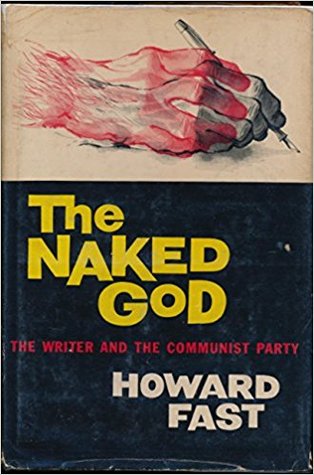 Full Download The Naked God: The Writer and the Communist Party - Howard Fast file in ePub