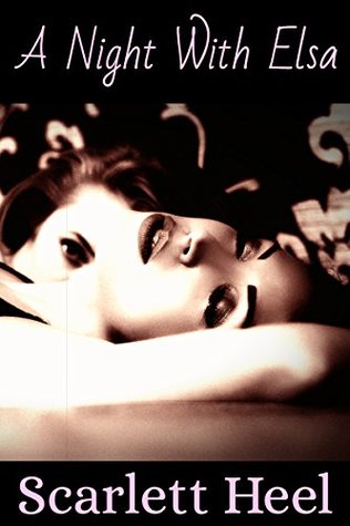 Read Online A Night With Elsa (A Lesbian Erotic First Time Short Story) - Scarlett Heel | PDF