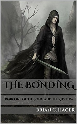 Read The Bonding: Book One of The Song and the Rhythm - Brian C. Hager file in PDF