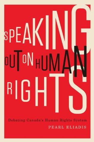 Read Online Speaking Out on Human Rights: Debating Canada's Human Rights System - Pearl Eliadis file in ePub