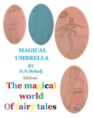 Read Online Magical umbrella (The magical world of fairy tales Book 20) - Dragan Mrkalj | ePub