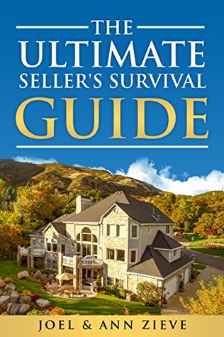 Read The Ultimate Seller's Survival Guide: Changing the Perception of your House’s Value so You Can Sell for What You Want - Joel and Ann Zieve file in ePub
