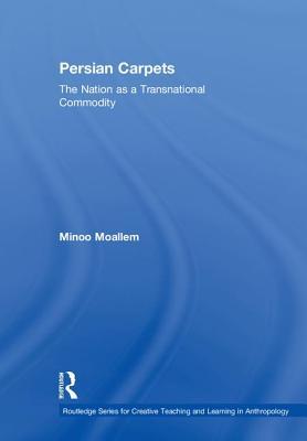 Download Persian Carpets: The Nation as a Transnational Commodity - Minoo Moallem file in ePub
