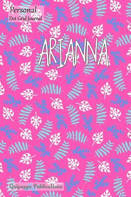 Download Personal Dot Grid Journal: Dot Grid Journal Notebook Diary, Personal Leaves Pattern on Pink - Personal Journal for Arianna Cover, 6x9, 130 Pages -  | PDF