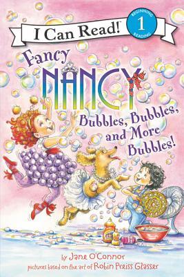 Read Online Fancy Nancy: Bubbles, Bubbles, and More Bubbles! - Jane O'Connor | PDF