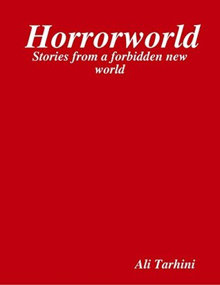 Read Horrorworld: Stories from a Forbidden New World - Ali Tarhini | ePub