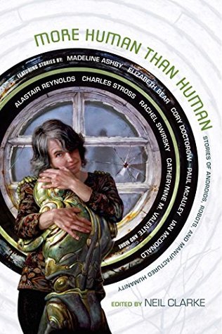 Download More Human Than Human: Stories of Androids, Robots, and Manufactured Humanity - Neil Clarke file in ePub