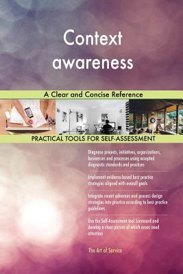 Read Context awareness A Clear and Concise Reference - Gerardus Blokdyk | ePub