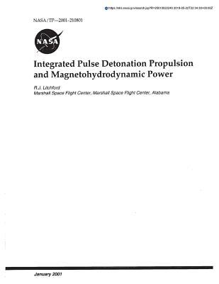 Download Integrated Pulse Detonation Propulsion and Magnetohydrodynamic Power - NASA | ePub