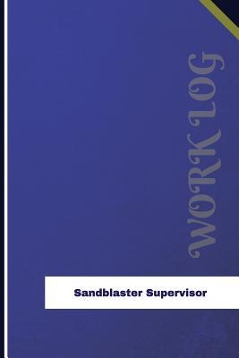 Download Sandblaster Supervisor Work Log: Work Journal, Work Diary, Log - 126 Pages, 6 X 9 Inches - Orange Logs file in PDF