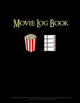 Read Movie Log Book: Notebook for Movie Buffs: A Movie Review/Video Journal for Film Lovers to Record and Keep Track of the Movies They Watch 50 Pages 8.5 X 11 a Perfect Gift Book for Movie Lovers - Merch Edge | ePub