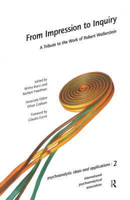 Read Online From Impression to Inquiry: A Tribute to the Work of Robert Wallerstein - Wilma Bucci file in ePub