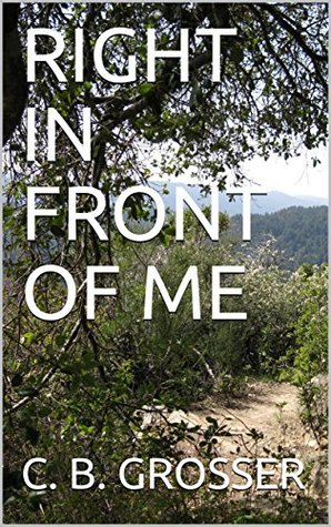 Read RIGHT IN FRONT OF ME (WEBSTER'S TRACE SERIES Book 2) - C.B. Grosser file in PDF