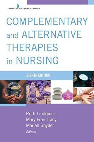 Read Online Complementary & Alternative Therapies in Nursing, Eight Edition - Ruth Phd Rn Faha Faan Lindquist file in ePub