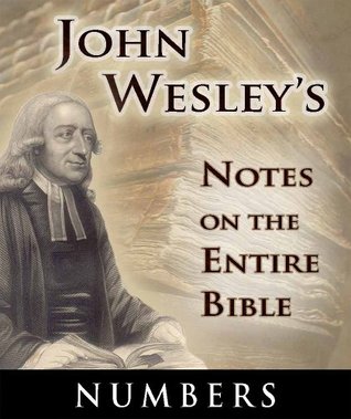 Read Notes on the Entire Bible-The Book of Numbers (John Wesley's Notes on the Entire Bible 4) - John Wesley | PDF