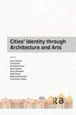 Read Cities' Identity Through Architecture and Arts: Proceedings of the International Conference on Cities' Identity Through Architecture and Arts (Citaa 2017), May 11-13, 2017, Cairo, Egypt - Anna Catalani | PDF