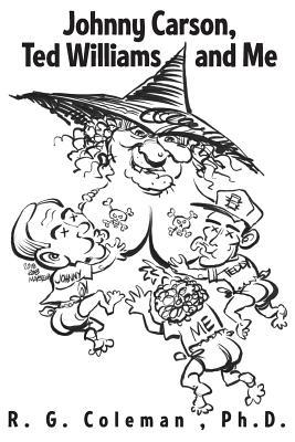 Download Johnny Carson, Ted Williams, & Me: The Effect of Three Mother's Toxic Breast Milk on Their Three Sons - R G Coleman Ph D file in PDF